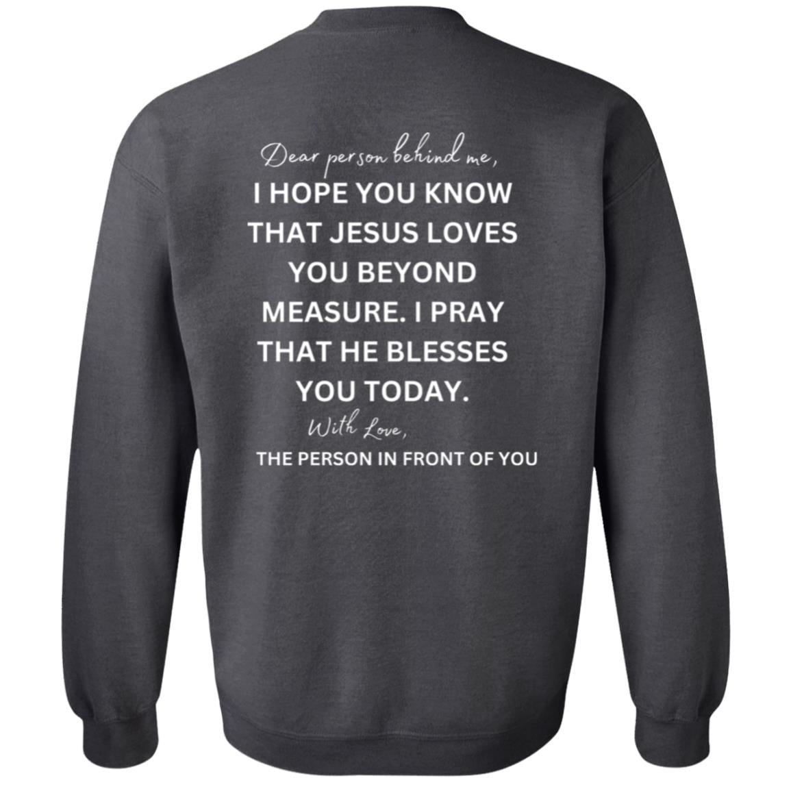 CREWNECK PULLOVER SWEATSHIRT - Dear person behind me