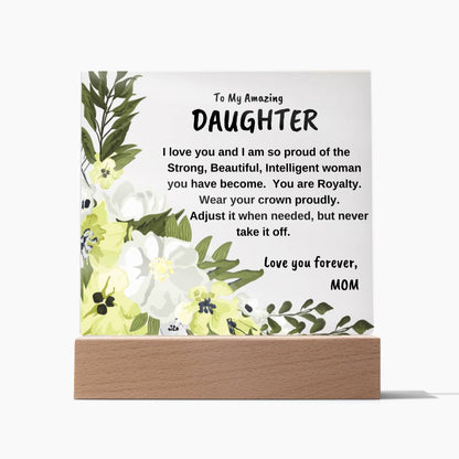 To My Amazing Daughter - Square Acrylic Plaque; LED base optional