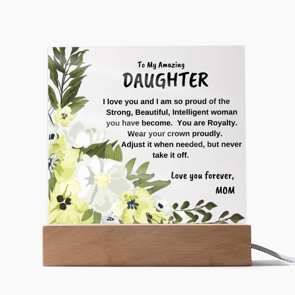 To My Amazing Daughter - Square Acrylic Plaque; LED base optional